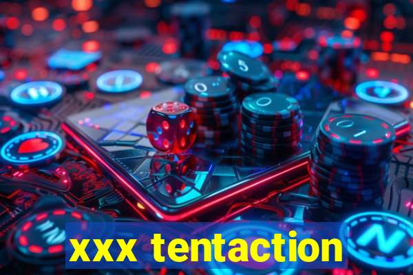 xxx tentaction